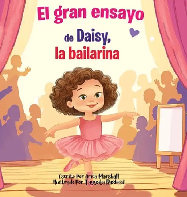 El gran ensayo de Daisy, la bailarina by Arica Marshall