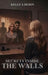 Secrets Inside the Walls by Kelly Hedin