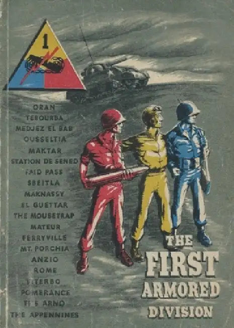 The First Armored Division A World War Two Unit History by History Delivered