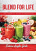 Blend for Life: The essential guide to smoothies by Fatma Layla Girle