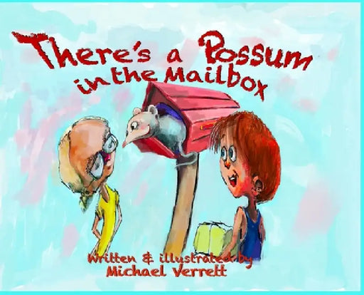 There's a Possum in the Mailbox by Michael Robert Verrett, Michael Robert Verrett, Michael Verrett