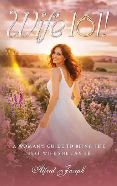 Wife 101! by Alfred Joseph