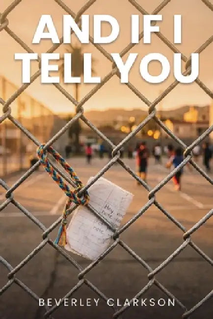 And If I Tell You by Beverley Clarkson