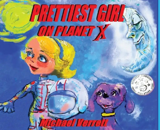 Prettiest Girl on Planet X by Michael Verrett, Michael Robert Verrett, Verrett