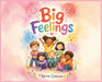 Big Feelings by Karrin Coleman