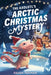 The Axolotl's Arctic Christmas Mystery: A Magical Christmas Mystery of Friendship, Courage, and an Axolotl's Glowing Spirit by Raven Pekman