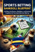 Sports Betting Bankroll Blueprint: A 30-Day Unit System, Risk Rules, and Tracking Templates for Consistent Decision-Making by Vincent Barrton