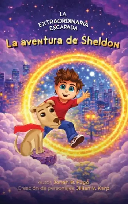 La Extraordinaria Escapada: La Aventura de Sheldon by Jonah B. Fugo
