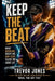 Keep The Beat: What Drumline, Discipline, and Faith Taught Me About Life by E. Marcel Jones, Trevor Jones