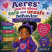 Aeres learns about Safe and Unsafe Behavior: A Book to Help Children Stay Safe, Speak Up, and get Help by Dion Darren Caracciolo, Aeres Sofia Caracciolo, Jaiden Xavier Caracciolo