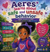 Aeres learns about Safe and Unsafe Behavior: A Book to Help Children Stay Safe, Speak Up, and get Help by Dion Darren Caracciolo, Aeres Sofia Caracciolo, Jaiden Xavier Caracciolo