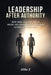 Leadership After Authority by Mike Z