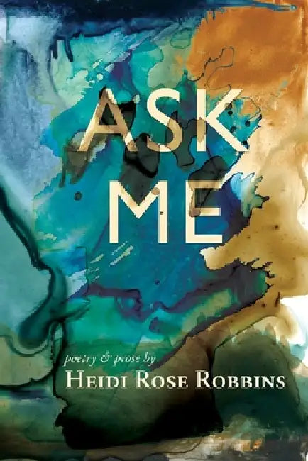 Ask Me by Heidi Rose Robbins, Wyoh Lee