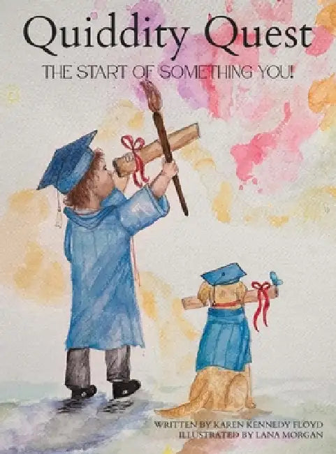Quiddity Quest: The Start of Something You (Premium Keepsake Edition) by Karen Kennedy Floyd