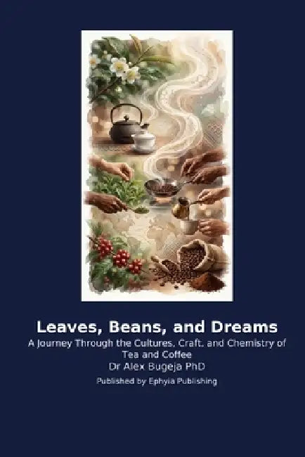 Leaves, Beans, and Dreams by Alex Bugeja
