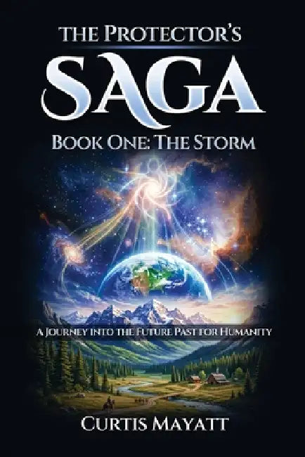 The Protector's SAGA: The Storm by Curtis Mayatt
