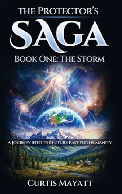 The Protector's SAGA: The Storm by Curtis Mayatt