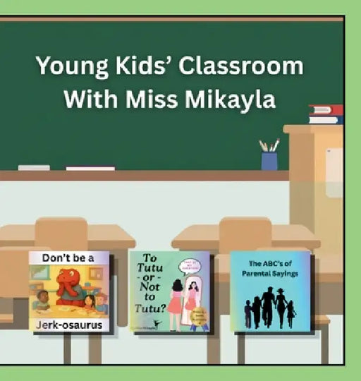 Young Kids' Classroom With Miss Mikayla by Mikayla Grace Williams