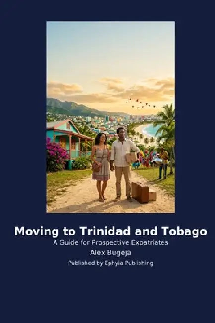 Moving to Trinidad and Tobago by Alex Bugeja