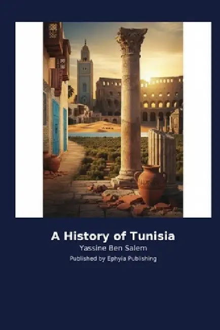 A History of Tunisia by Yassine Ben Salem