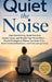 Quiet the Noise: Stop Overthinking, Break Free from Anxiety Loops, and Reclaim Your Mental Peace - Proven Strategies to Silence Your Inner Critic, Bui by Sarah Linden