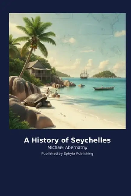 A History of Seychelles by Michael Abernathy