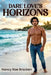 Dare Love's Horizons by Nancy Rae Bracken