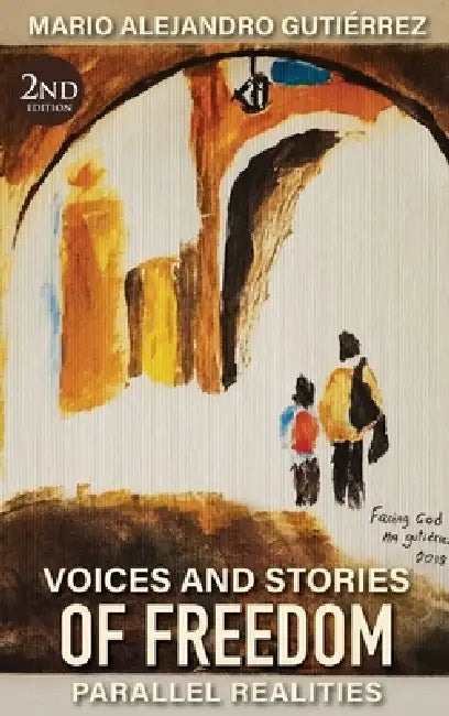 Voices and Stories of Freedom: Parallel Realities by Mario Alejandro Gutiérrez