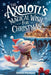 The Axolotl's Magical Wish For Christmas: A Magical Christmas Tale of Friendship, Courage, and an Axolotl's Greatest Wish by Raven Pekman