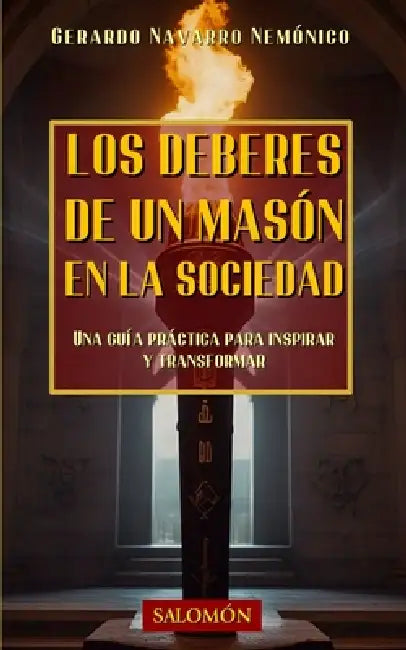 Los deberes de un masón en la sociedad: Una guía práctica para inspirar y transformar by Gerardo Navarro Nemónico