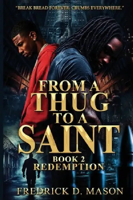 From A Thug To A Saint Book 2 by Fredrick D. Mason