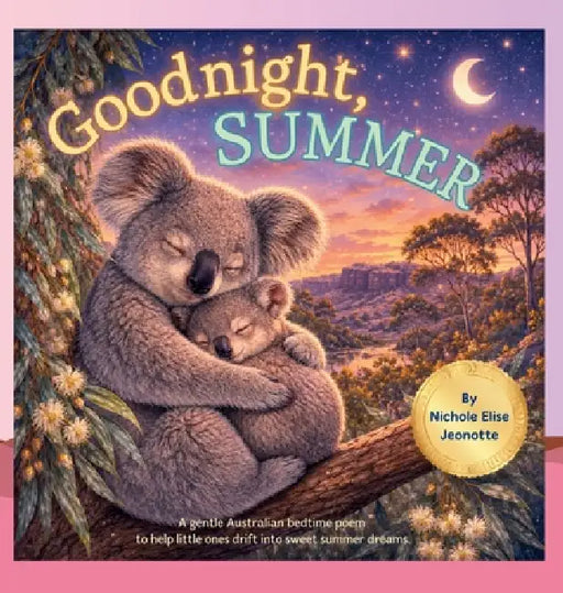 Goodnight Summer: Baby Animals of Australia Settle Down to Sleep by Nichole Elise Jeonotte
