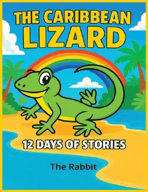 The Caribbean Lizard: 12 days of story by Rabbit The