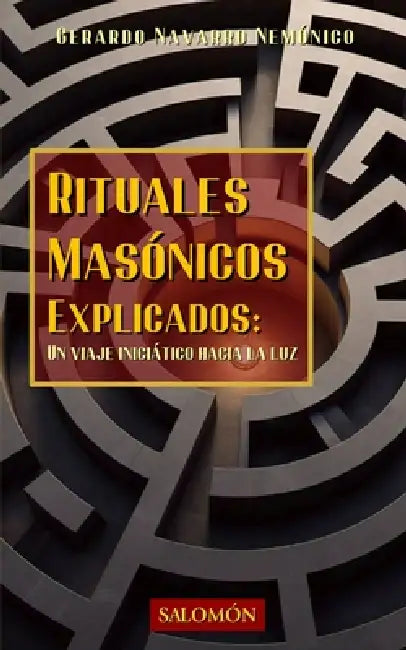Rituales masónicos explicados: Significado, palabras y gestos by Gerardo Navarro Nemónico