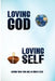 Loving God Loving Self: Loving Who You Are in God's Eyes by A. Glenn Rose
