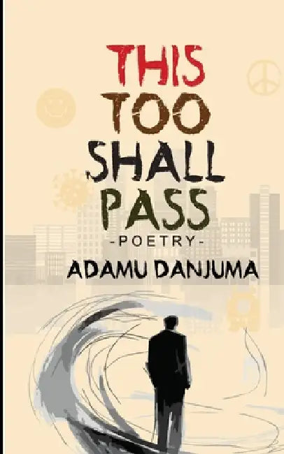 This too shall past (Poetry) by Adamu Abubakar