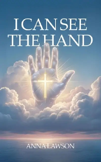 I Can See the Hand by Anna Lawson