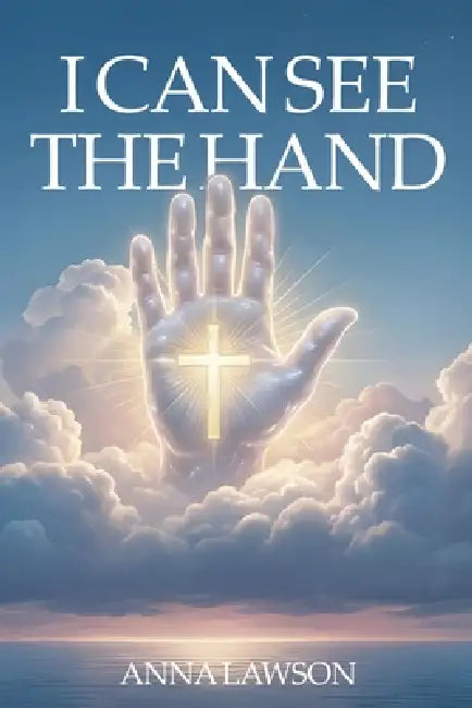 I Can See the Hand by Anna Lawson