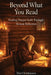 Beyond What You Read: Finding Deeper Faith Through Honest Reflection by Dan C. Christianson