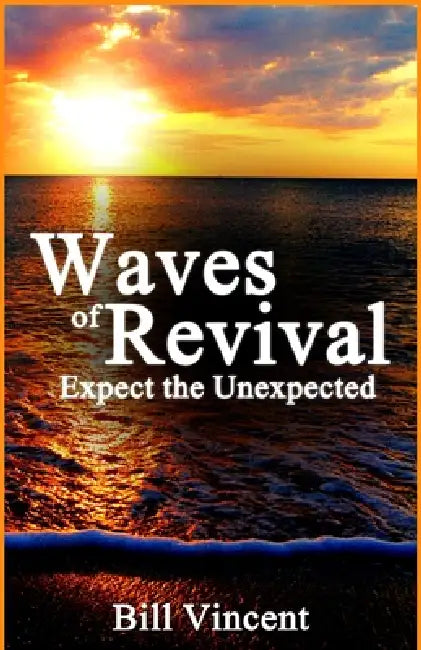 Waves of Revival: Expect the Unexpected by Bill Vincent