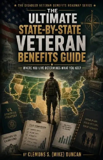 The Disabled Veteran Benefits Roadmap: The Strategic Veteran Relocation and State Benefits Handbook by Clemons S. Duncan