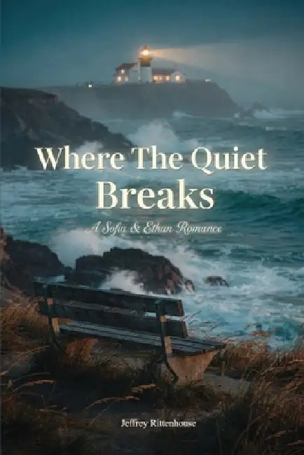 Where the Quiet Breaks by Jeffrey Rittenhouse