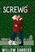 Screwg'd by Willow Sanders