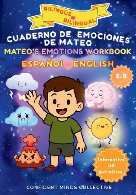 El Cuaderno de Emociones de Mateo / Mateo's Emotions Workbook: Cuaderno bilingüe español-inglés de aprendizaje socioemocional para niños de 5 a 8 años by Confident Minds Collective