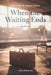 When the Waiting Ends by Jeffrey Rittenhouse