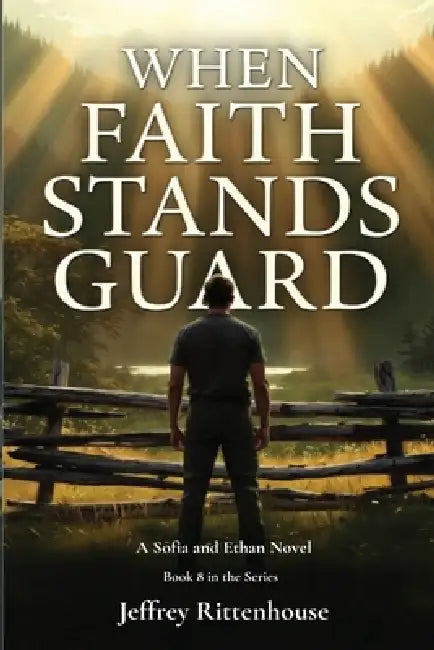 When Faith Stands Guard by Jeffrey Rittenhouse