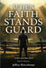 When Faith Stands Guard by Jeffrey Rittenhouse