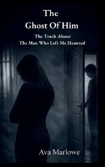 The Ghost of Him by Ava Marlowe