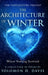 The Architecture of Winter by Solomon Davis