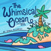 The Whimsical Ocean: Coloring Book by Emma McCarthy